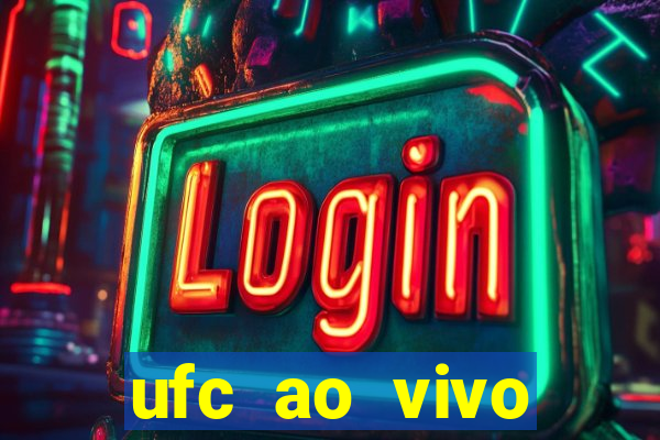 ufc ao vivo assistir online